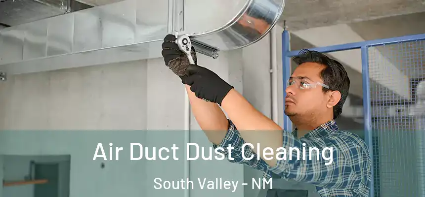 Air Duct Dust Cleaning South Valley - NM
