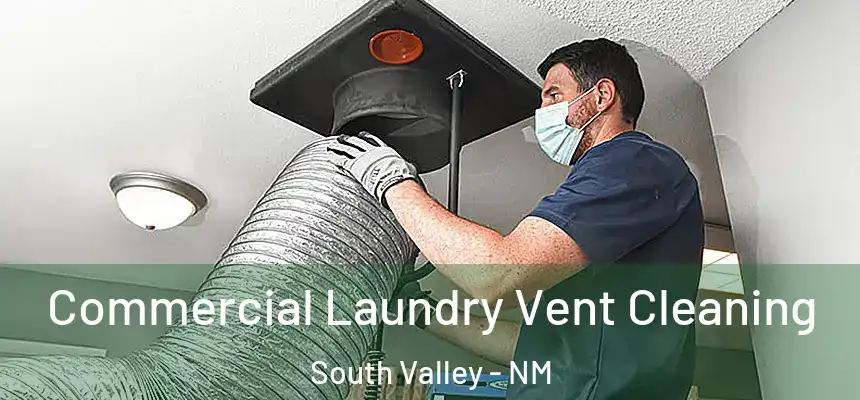  Commercial Laundry Vent Cleaning South Valley - NM
