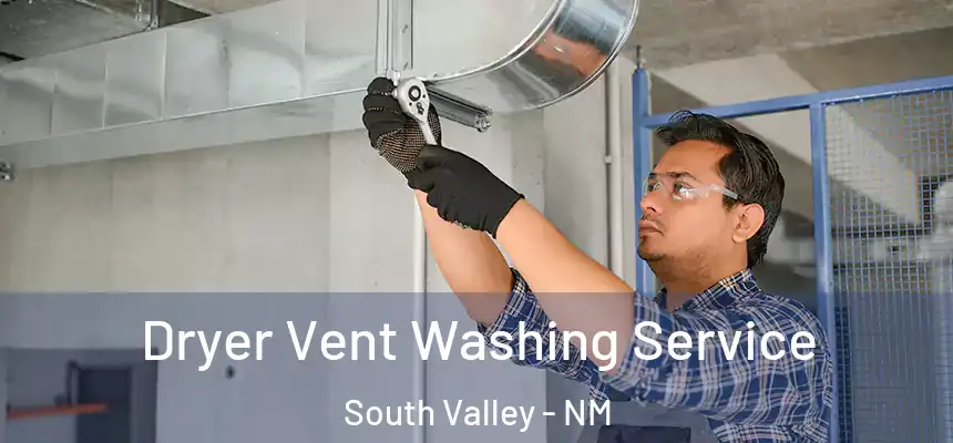  Dryer Vent Washing Service South Valley - NM