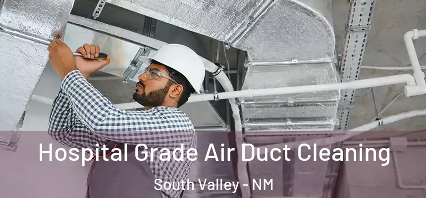  Hospital Grade Air Duct Cleaning South Valley - NM