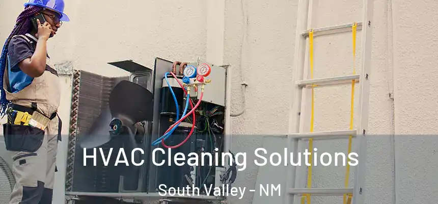  HVAC Cleaning Solutions South Valley - NM
