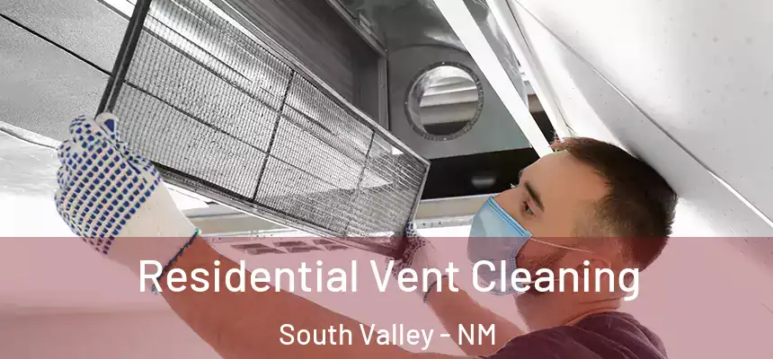  Residential Vent Cleaning South Valley - NM