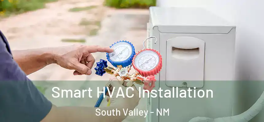  Smart HVAC Installation South Valley - NM